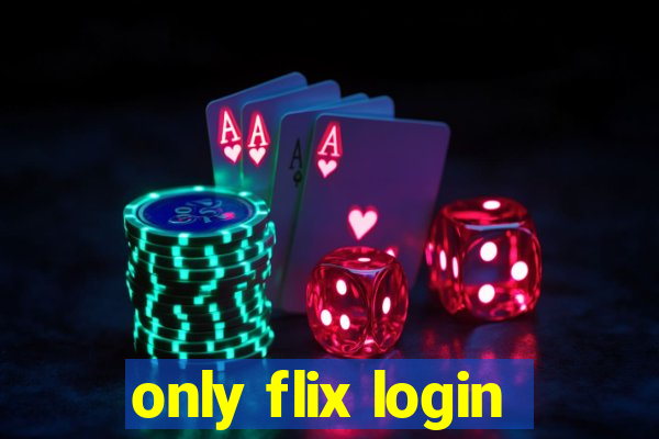 only flix login